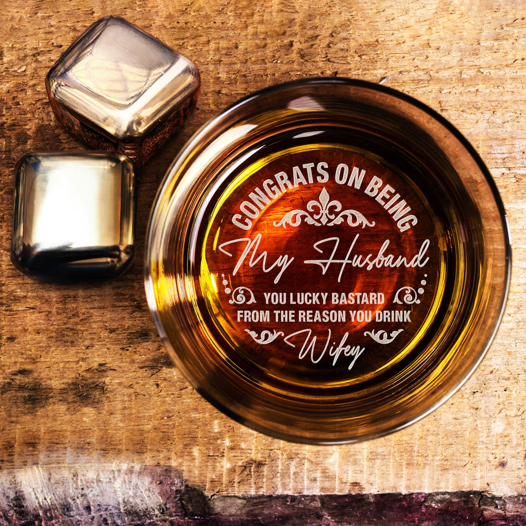 Congrats On Being My Husband Whiskey Glass - Custom Father's Day Gifts for Husband - Engraved Whiskey Glass for Him
