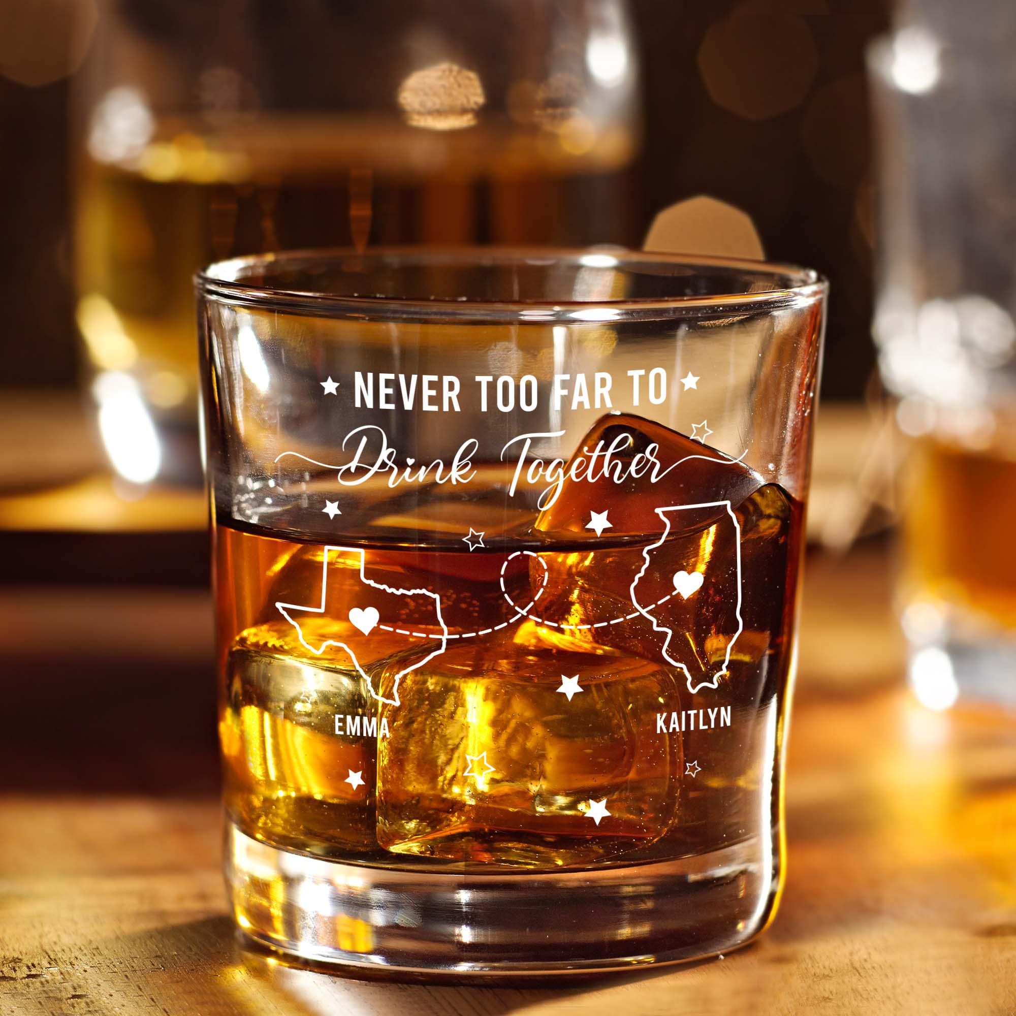 Long Distance Whiskey Glass,Personalized State To State Whiskey Glass,Never Too Far To Drink Together,Best Friend Gift,Gift for Him,BFF Gift